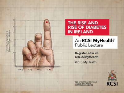 ‘The Rise & Rise of Diabetes in Ireland’ will be focus of the first in a series of free public health lectures which begin on Thursday 3rd March 2016 at RCSI on St Stephen’s Green, Dublin at 6.30pm. Medical & research experts will discuss the rapid growth of diabetes and help you to make informed health decisions about living with the condition. Register your free place at this #RCSIMyHealth lecture now at http://rcsi.ie/myhealth    