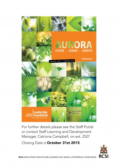 Leadership Development is something we are increasingly focused on in RCSI. 14 senior members of staff have recently completed an in house Leadership Development Programme which has been hugely beneficial on both a personal and organisational level. In line with our commitment to women’s progression in particular, I’m delighted to confirm that this year the College are sponsoring up to 6 places on the forthcoming Aurora programme, a women’s leadership programme run by the Leadership Foundation for Higher Education. For more information on this please visit the Aurora page on the Staff Portal