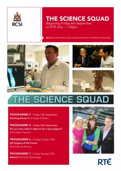 RCSI has contributed to the autumn series of RTE's ‘The Science Squad' and will feature in four different episodes. RCSI's contribution to this programme, which commences tonight (Friday 6th September) at 7.30pm on RTÉ One, is a great opportunity to showcase and raise the profile of the excellent and diverse research at the College.